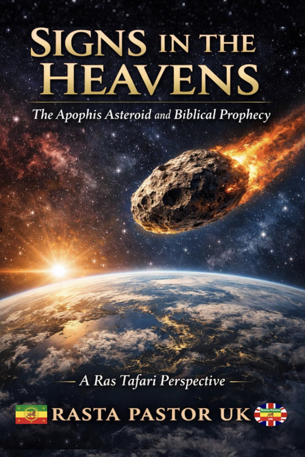 Signs In The Heavens - The Apophis Asteroid and Biblical Prophecy: A Ras Tafari Perspective