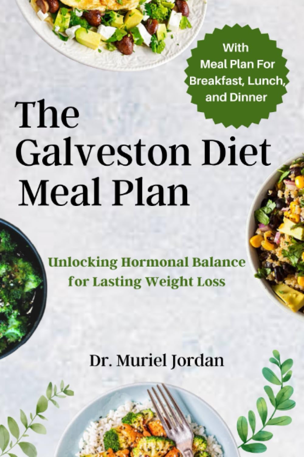 THE GALVESTON DIET MEAL PLAN: Unlocking Hormonal Balance for Lasting ...