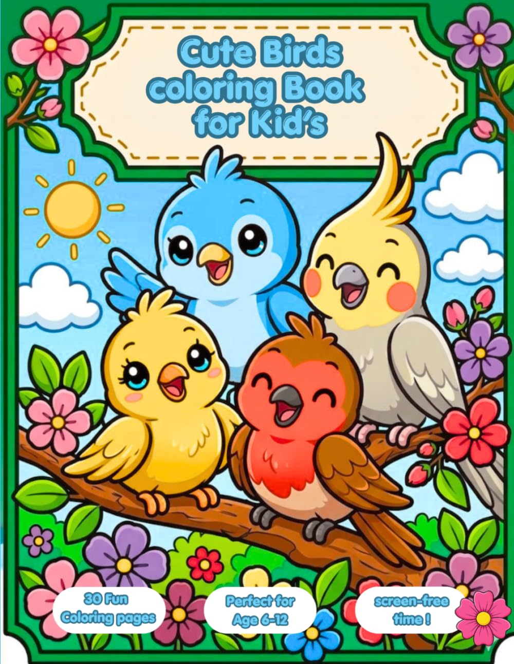 Cute Birds coloring Book for Kid’s Age 6-12: Fun, Simple & Big Bird Designs for Toddlers and Young Kids