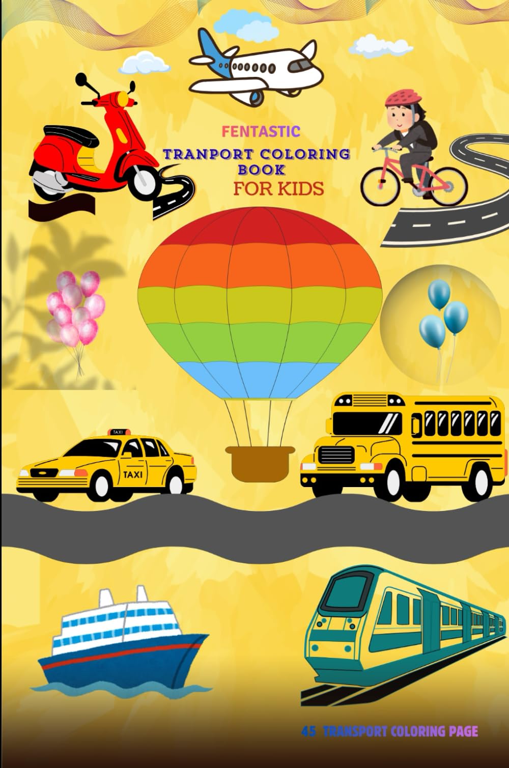 My First Transport Coloring Book: 45 Fun & Easy Vehicle Coloring Pages – Cars, Trucks, Trains, Planes & More for Kids Ages 3–7
