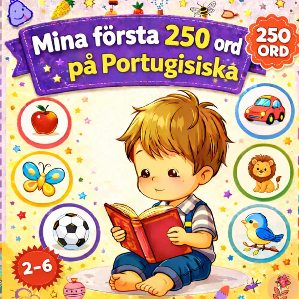 Mina första 250 ord på Portugisiska: Illustrerad barnordbok – 250 grundläggande portugisiska ord för barn och nybörjare