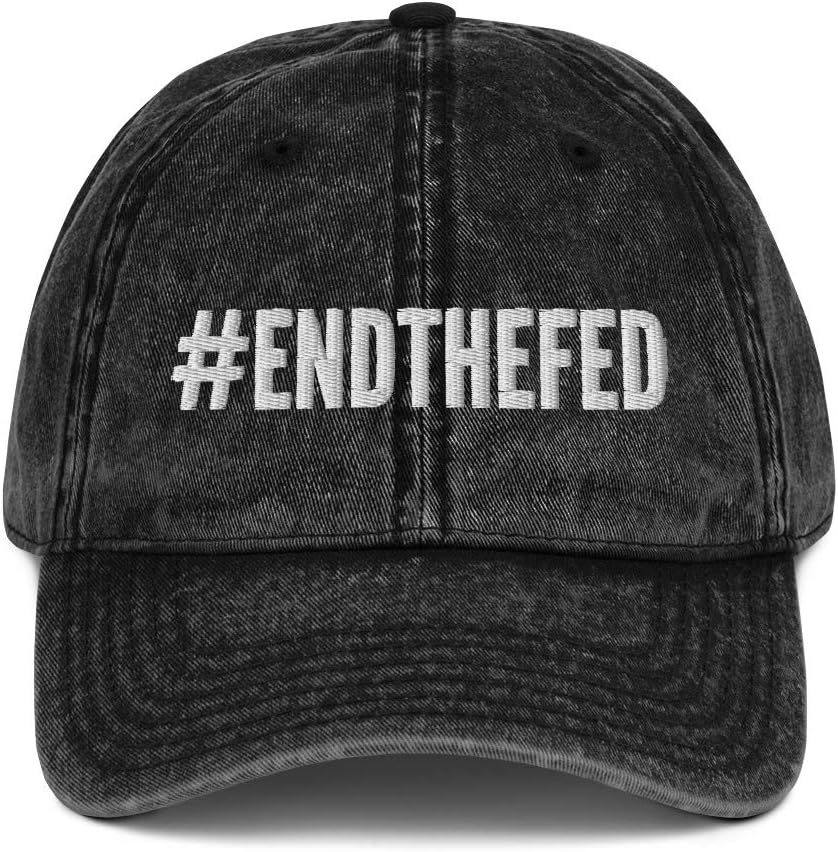 End The Fed Hat (Embroidered Vintage Cotton Twill Dad Cap) #ENDTHEFED Federal Reserve, Private Banks