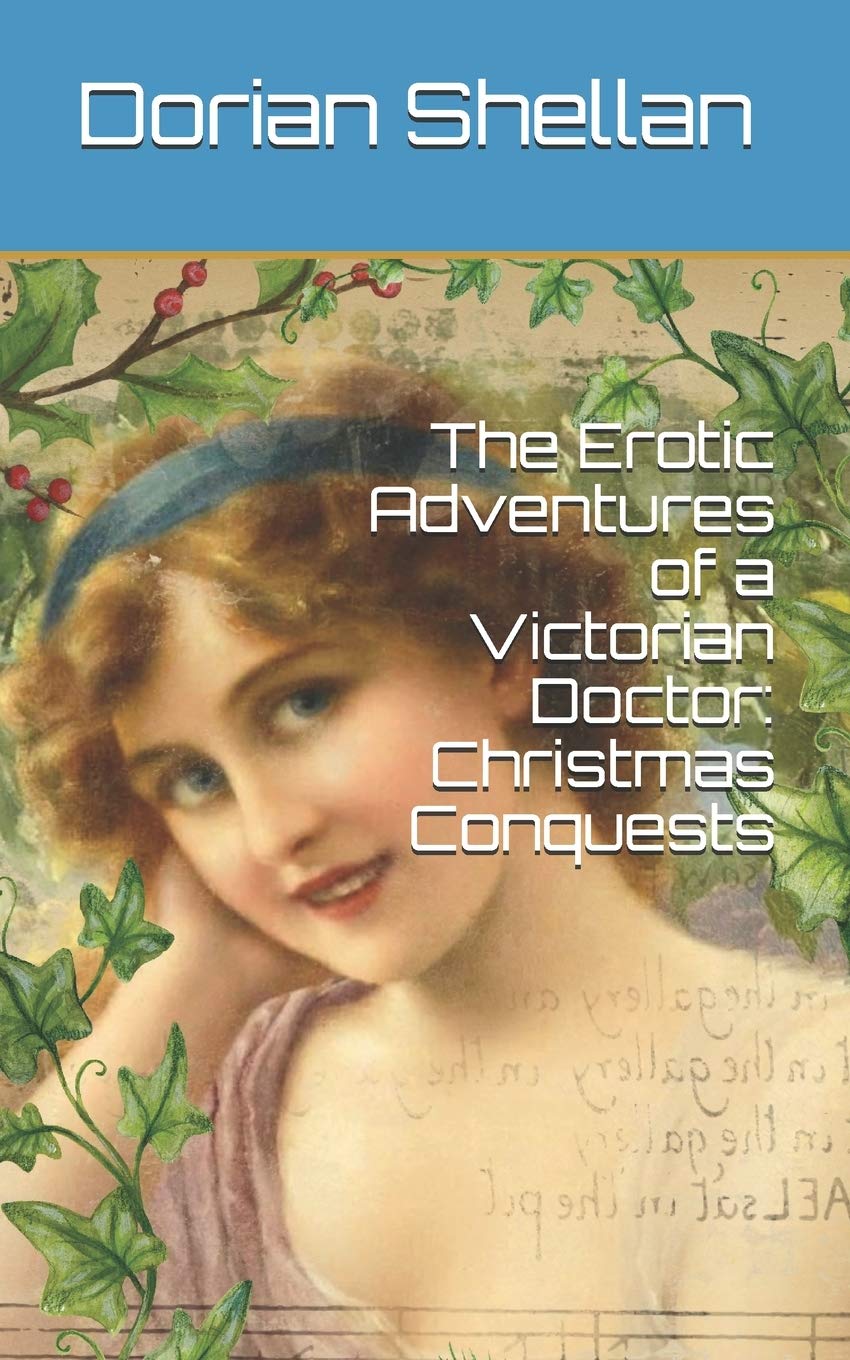 The Erotic Adventures of a Victorian Doctor: Christmas Conquests: 4