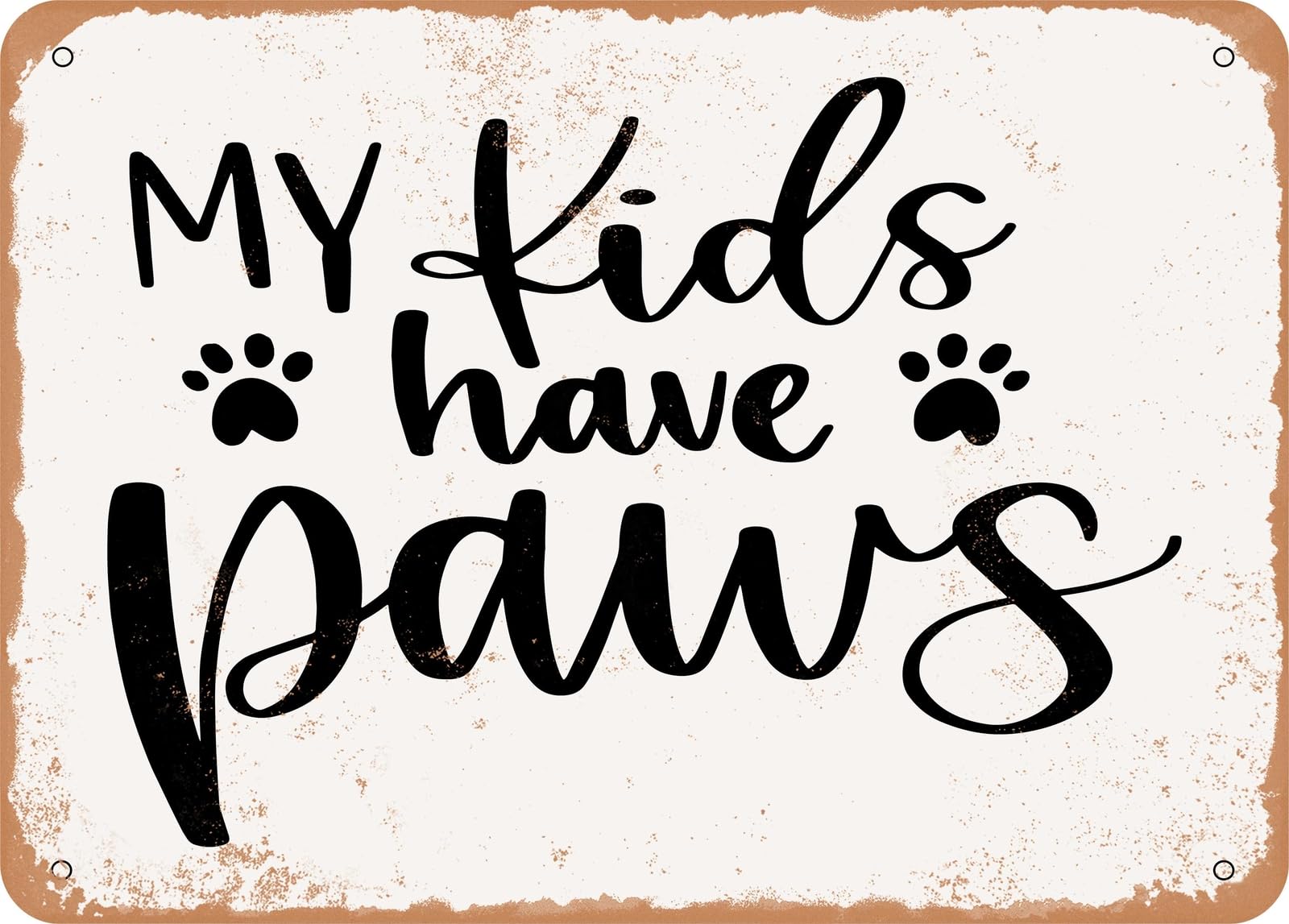 Miaomansenstore Metal Sign - My Kids Have Paws - 2 - Vintage Look Sign Home Decor