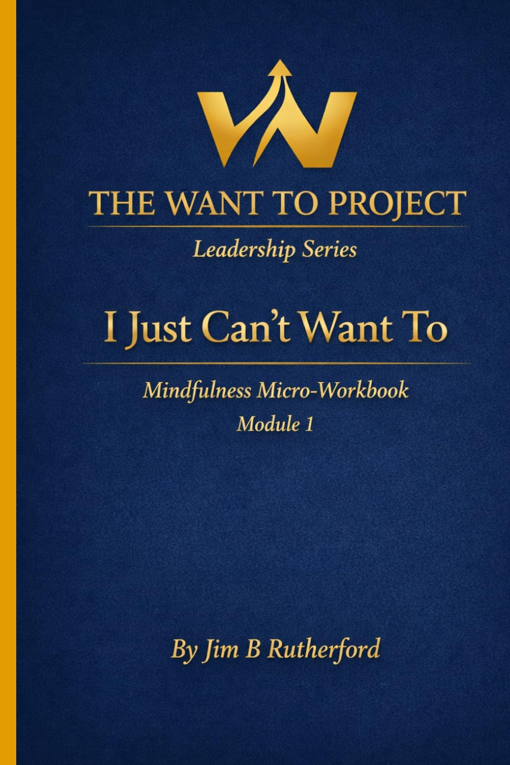I Just Can’t Want To: Micro Workbook: Mindfulness