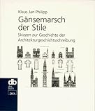  Gänsemarsch der Stile: Skizzen zur Geschichte der Architekturgeschichtsschreibung