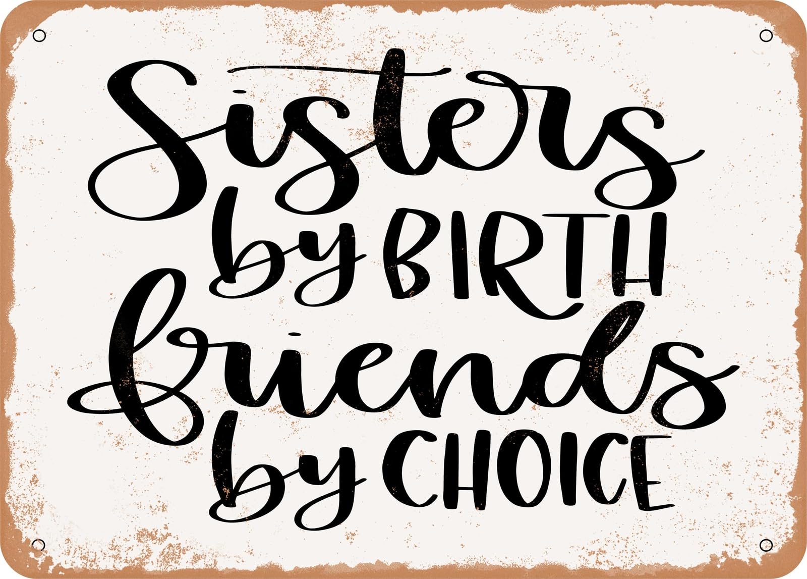 Metal Sign - Sisters by Birth - Vintage Look Sign home decor