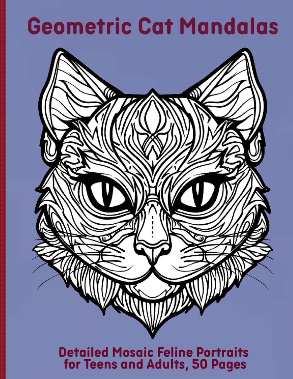 Geometric Cat Mandalas: Detailed Mosaic Feline Portraits for Teens and Adults, 50 Pages