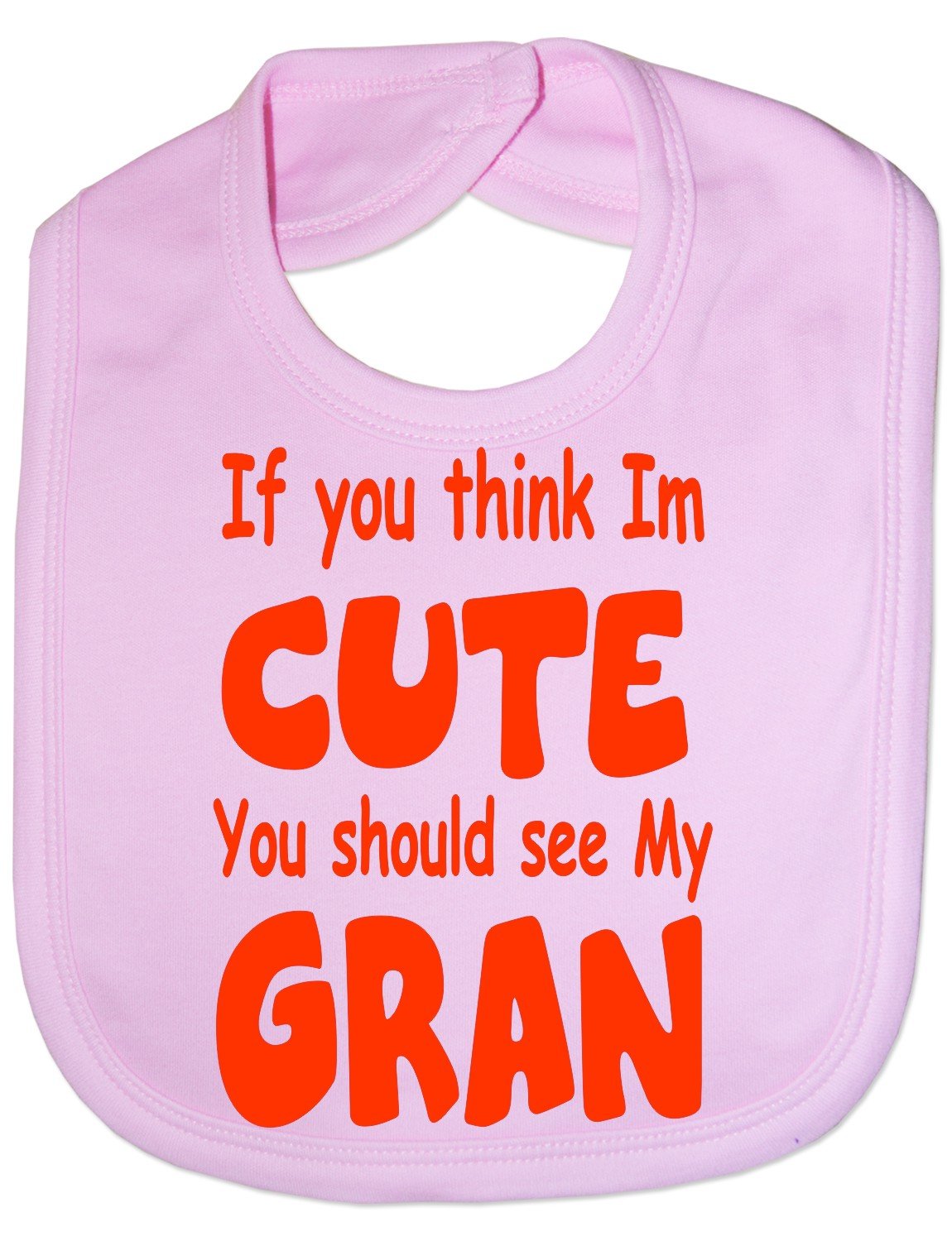 Print4u Pink Think I'm Cute See My Gran - Funny Baby/Toddler/Newborn Bib - Baby Gift