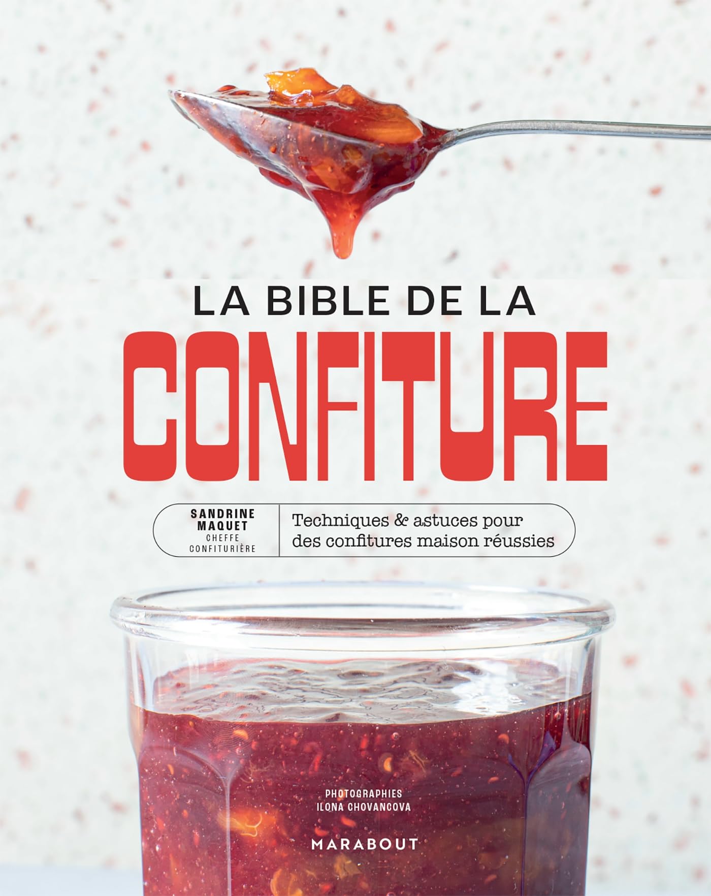 La bible de la confiture: Techniques & astuces pour des confitures maison réussies: 39684