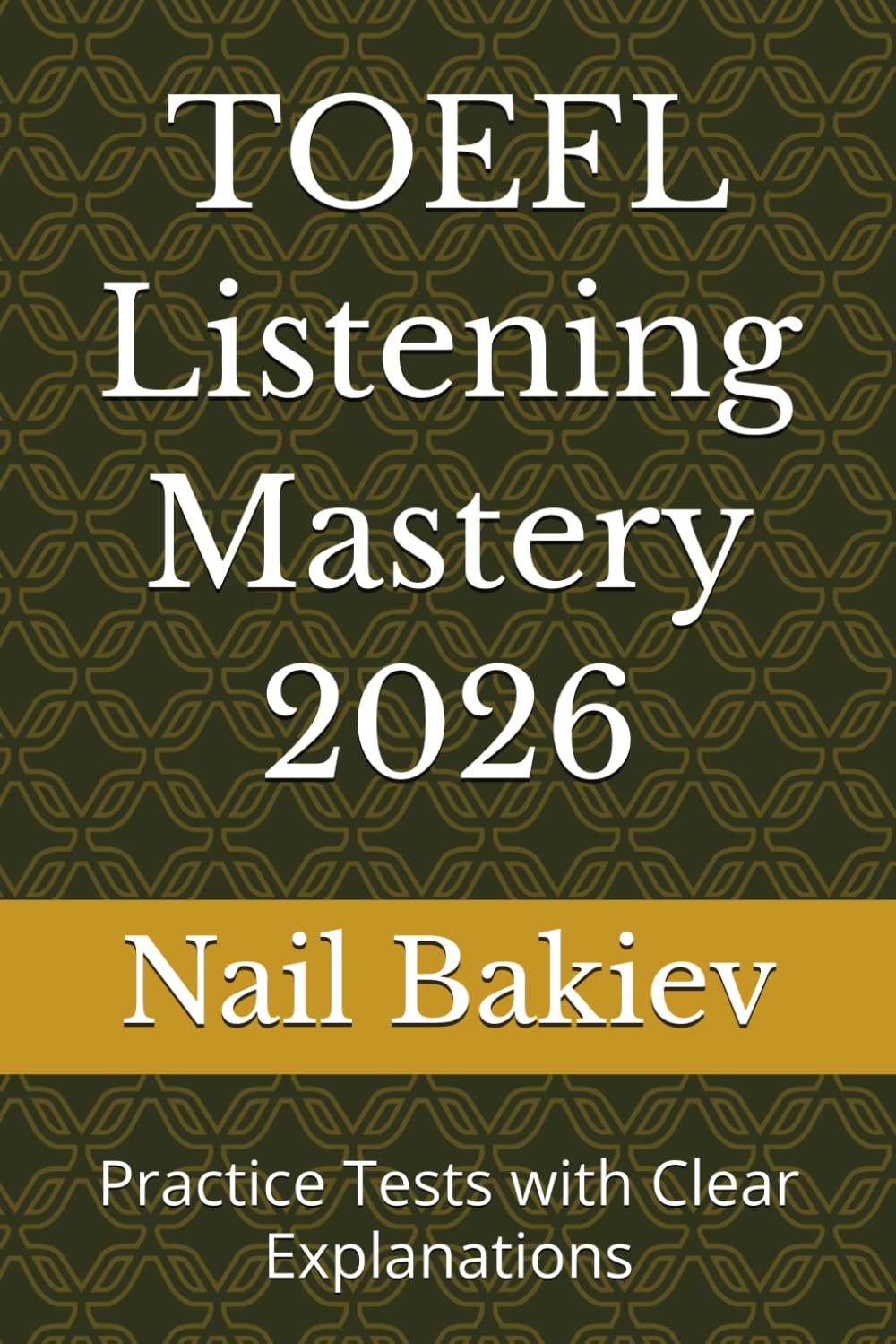 TOEFL Listening Mastery 2026: Practice Tests with Clear Explanations