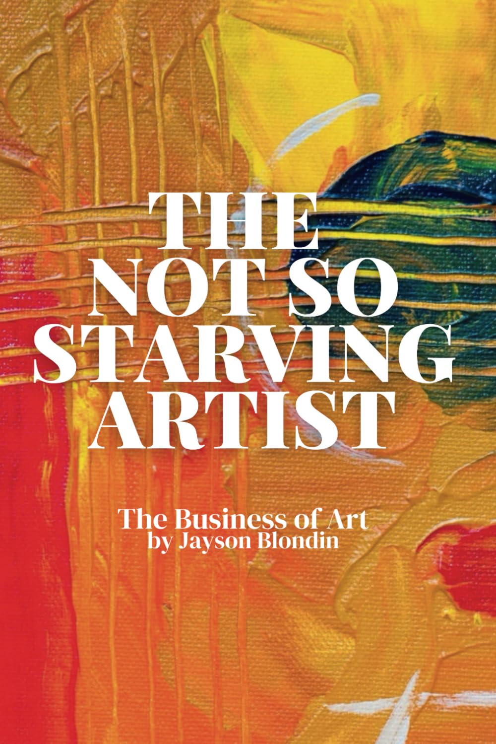 The Not So Starving Artist: The Business of Art