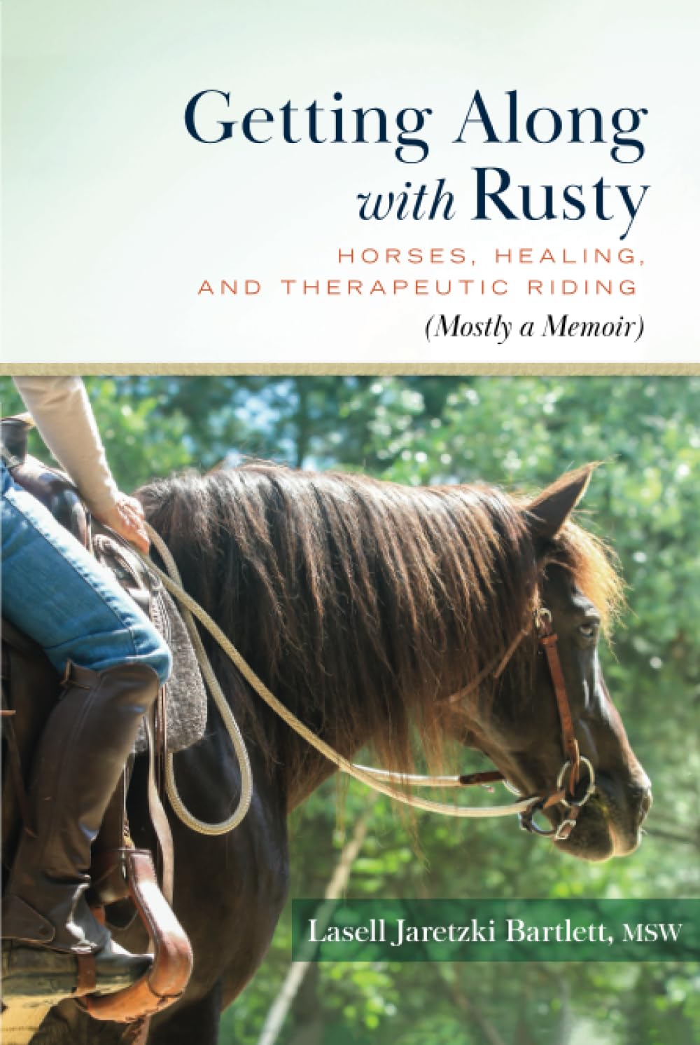 Getting Along with Rusty: Horses, Healing, and Therapeutic Riding (Mostly a Memoir)