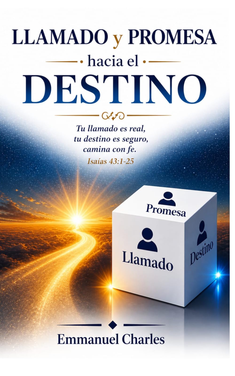 Un llamado y una promesa hacia nuestro destino: Un camino de fe, esperanza y propósito a la luz de Isaías 43 (1–25)