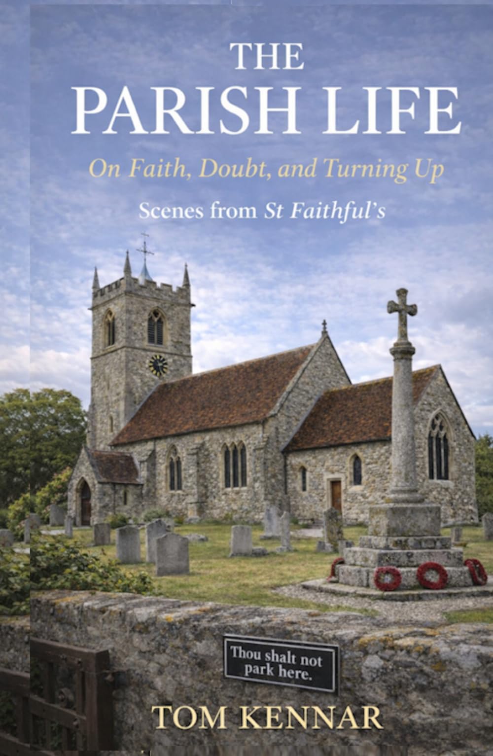 This Parish Life: On Faith, Doubt and Turning Up (Scribblings of Canon Tom Kennar)