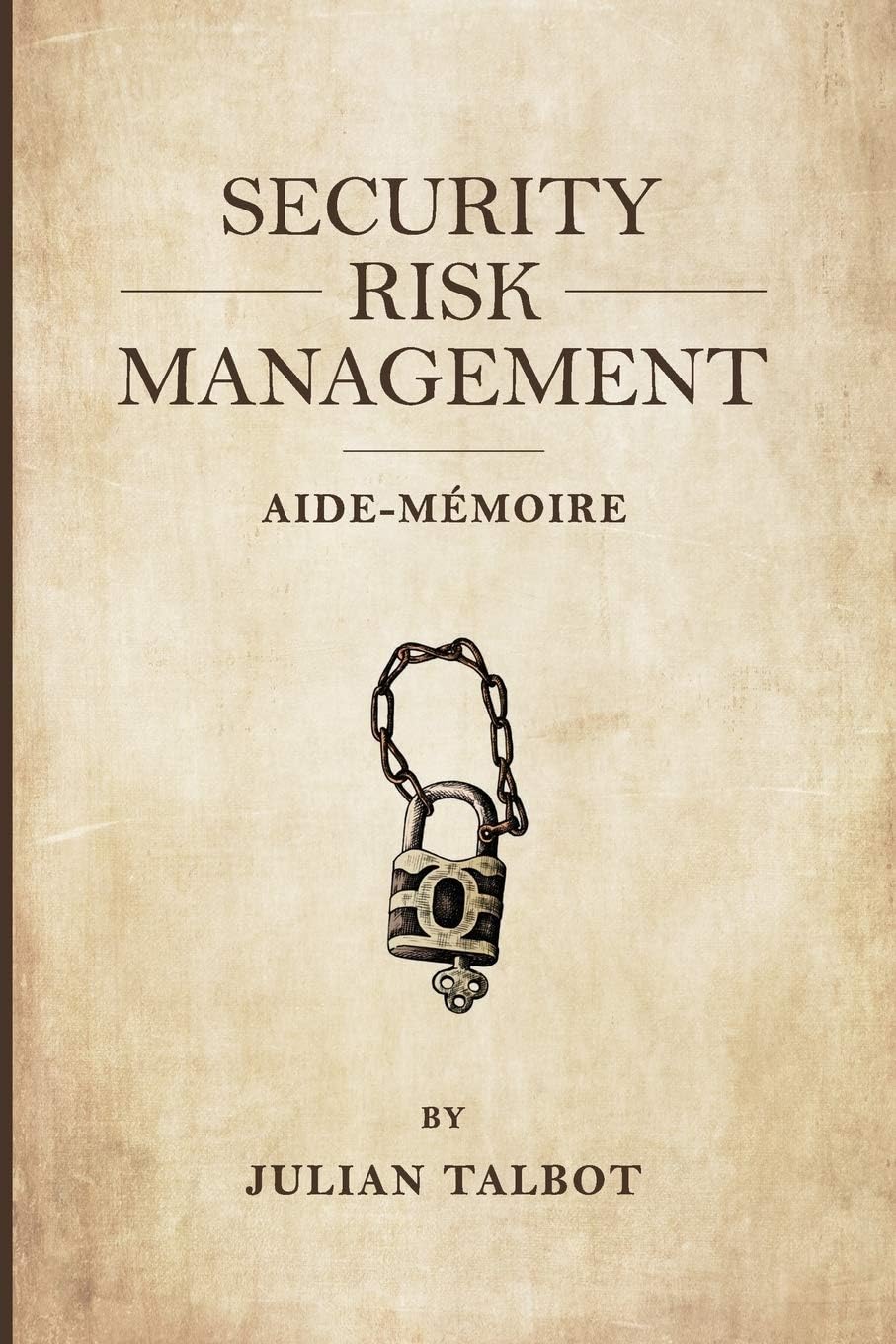 Security Risk Management Aide-Mémoire: (Srmam)