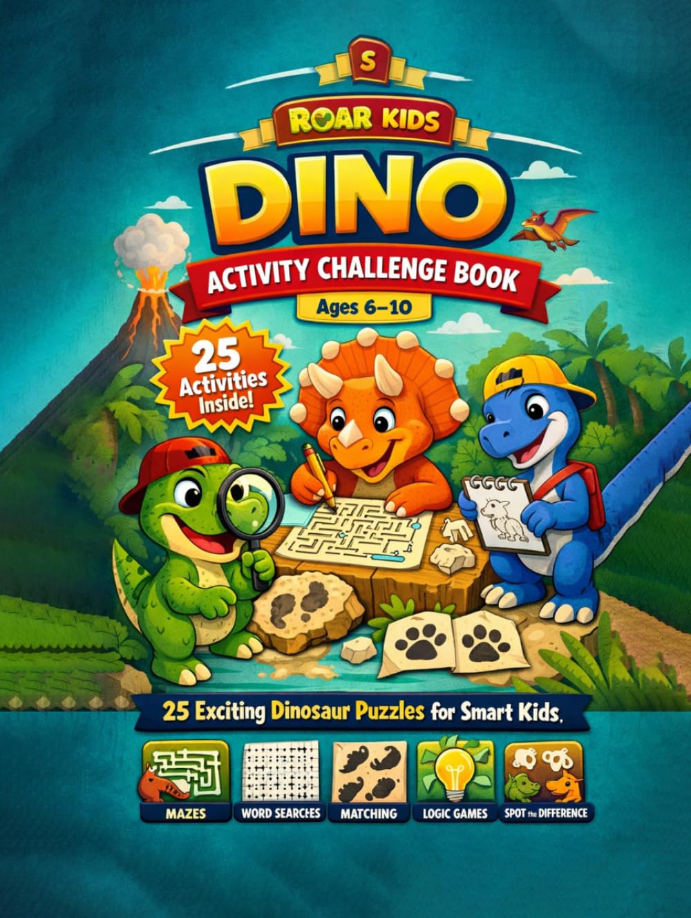 ROAR & LEARN: DINO ACTIVITIES & PUZZLES ADVENTURE BOOK: ROAR SERIES BOOK 3 (ROAR & LEARN DINO SERIES)