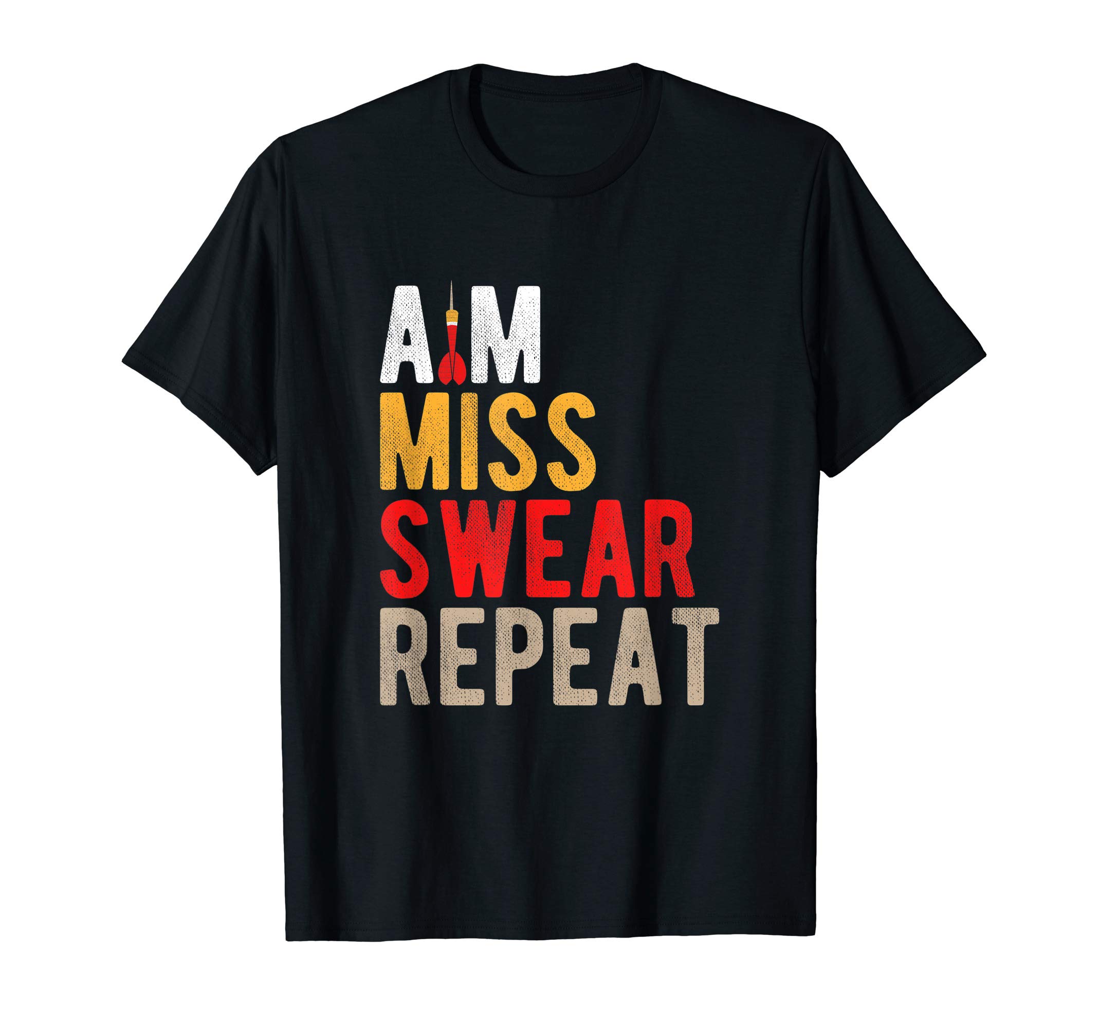 Aim Miss Swear Repeat | Funny Darts Player Sayings Gift T-Shirt