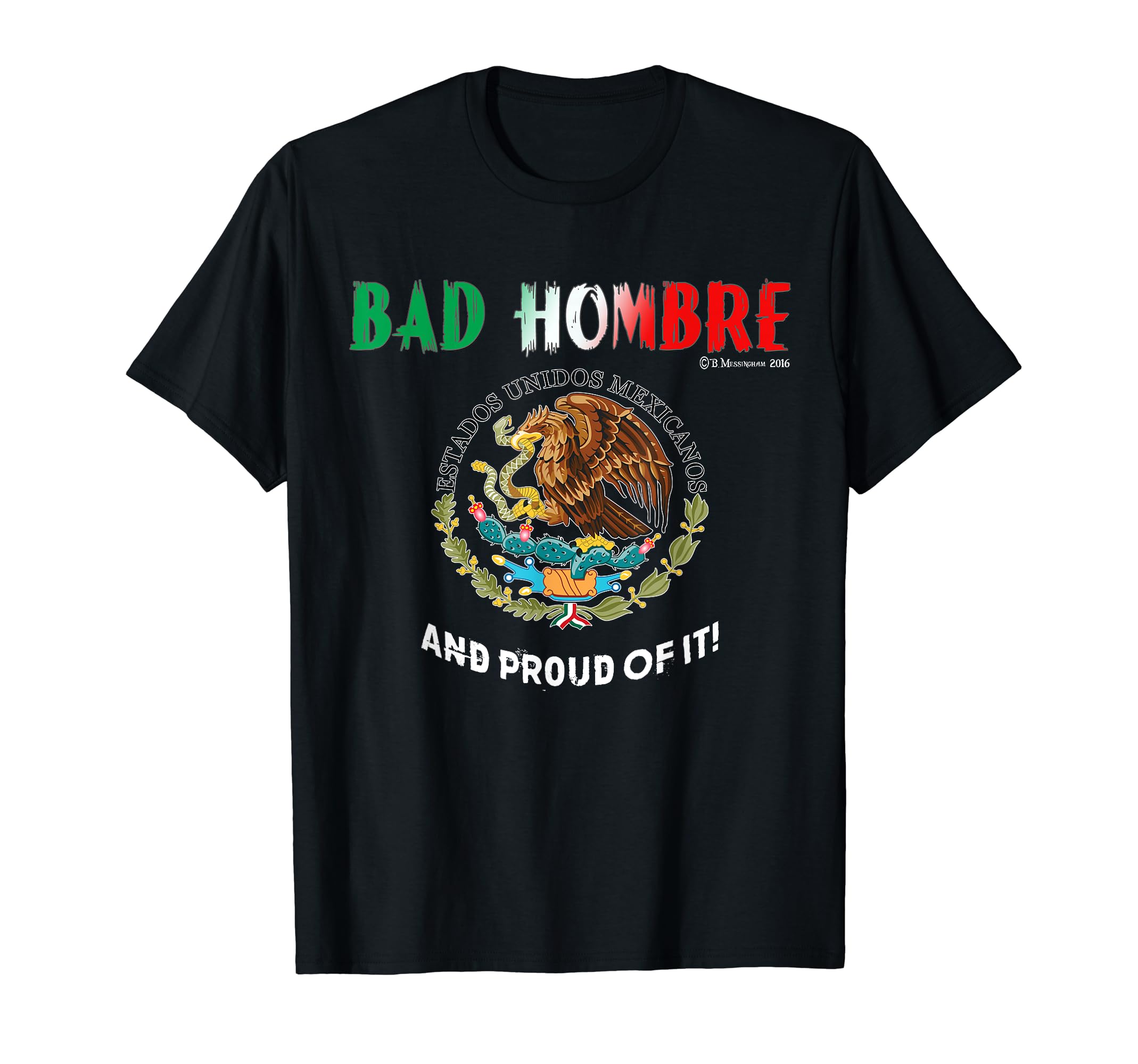 Bad Hombre and Proud of It T-Shirt