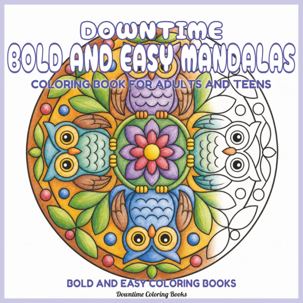 Downtime Bold and Easy Mandalas: Coloring Book for Adults and Teens (Bold and Easy Coloring Books)