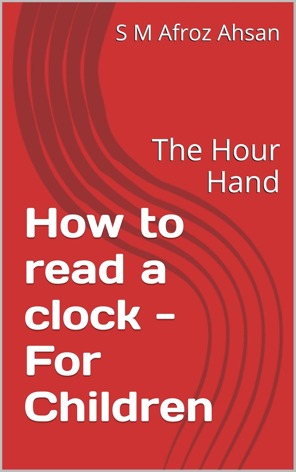 How to read a clock For Children The Hour Hand eBook