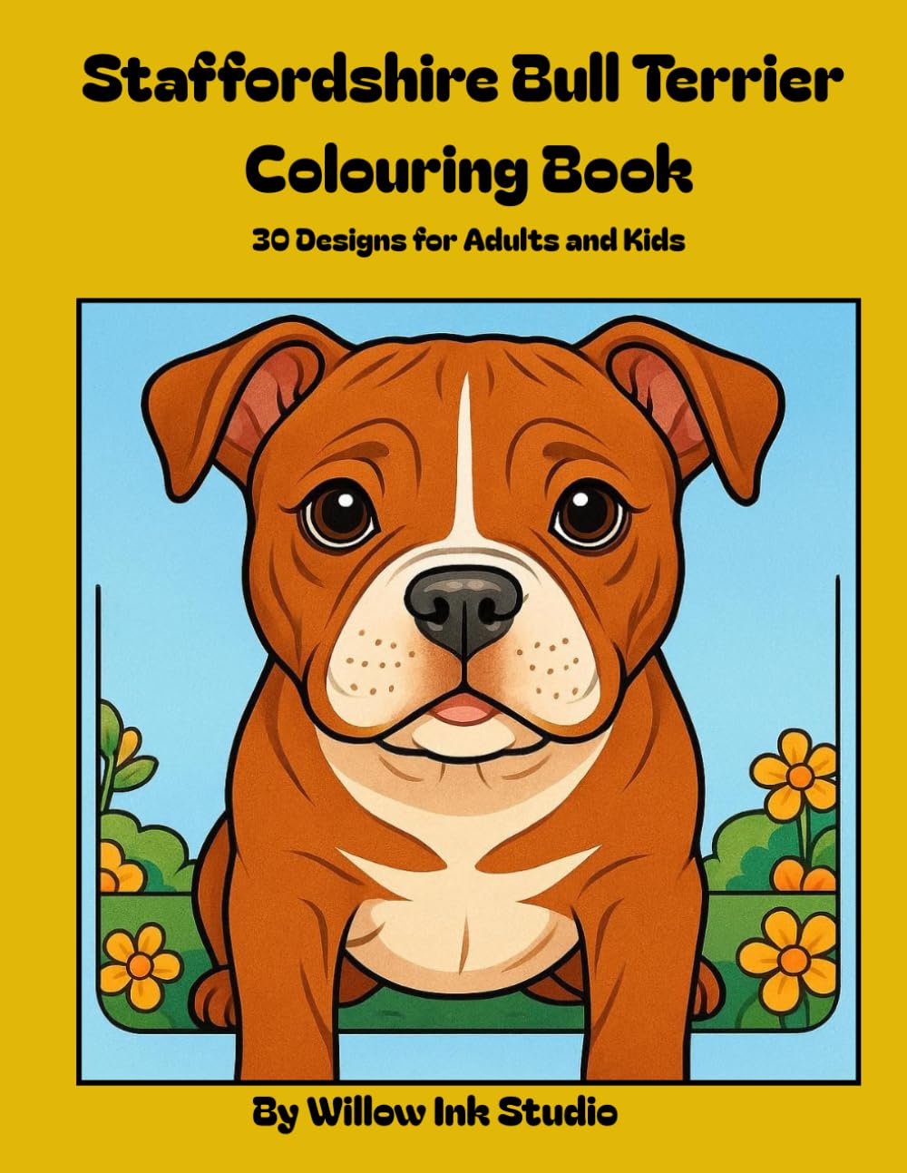 Staffordshire Bull Terrier Colouring Book: 30 Fun Designs for Adults and Kids