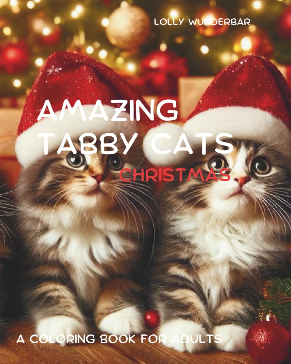 AMAZING TABBY CATS - CHRISTMAS: A COLORING BOOKS FOR ADULTS
