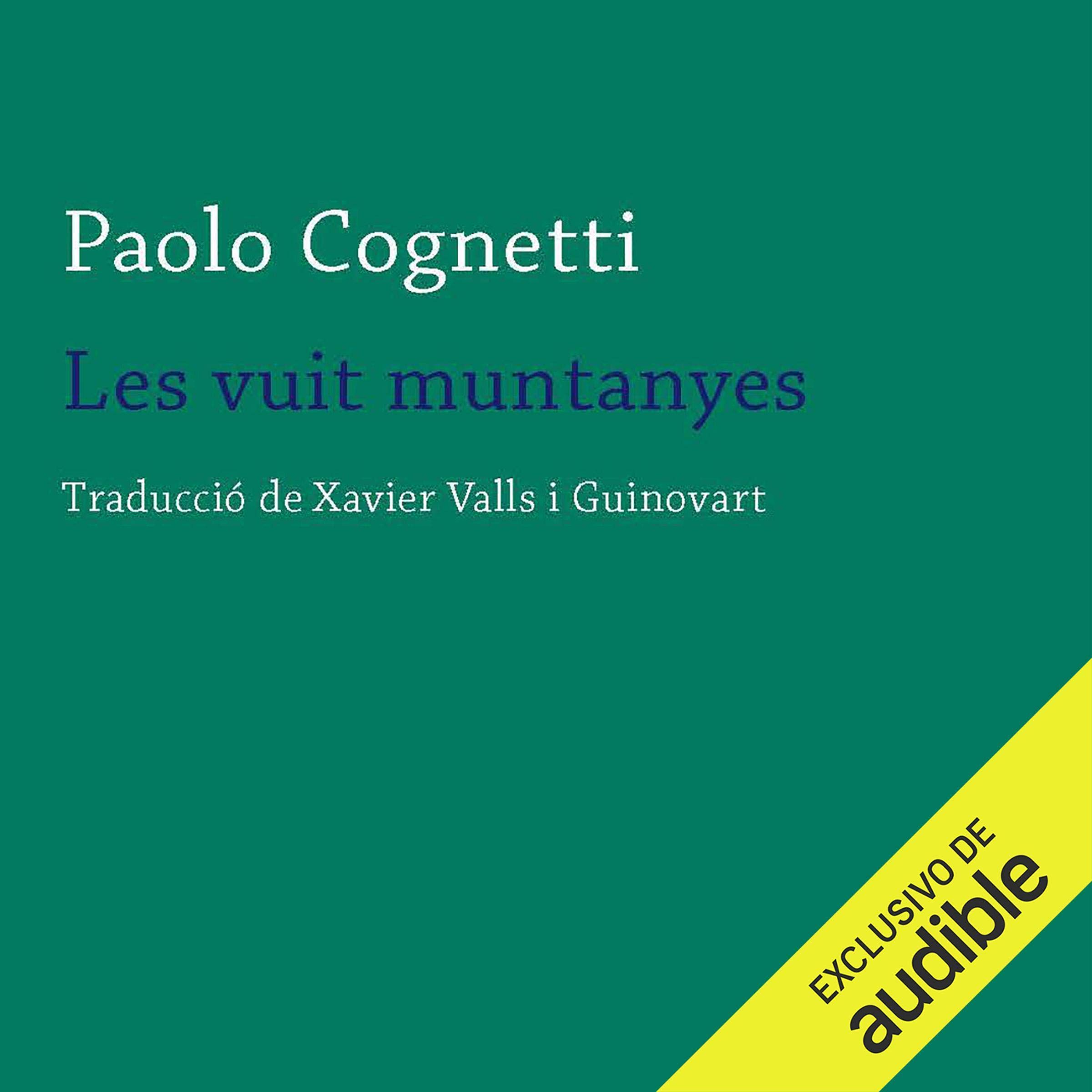 Les Vuit Muntanyes (Narración en Catalán) [The Eight Mountains]