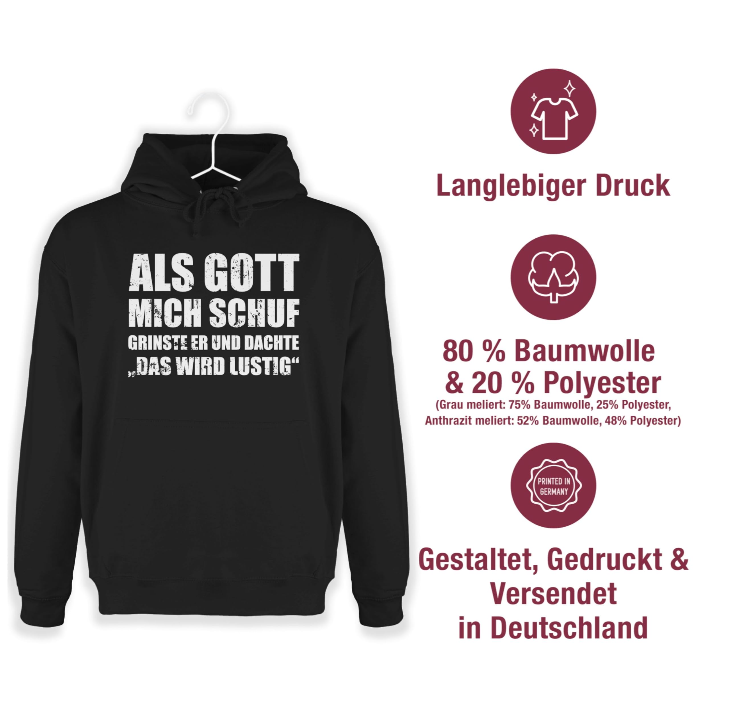 Shirtracer - Hoodie Herren Pullover Männer - Statement - Als Gott Mich Schuf grinste er - Lustige Sprüche Witziger Spruch