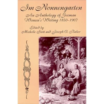 Im Nonnengarten: An Anthology of German Women's Writing, 1850-1907