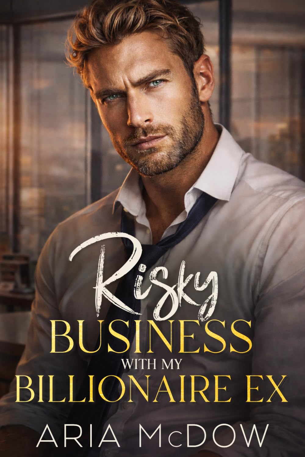 Risky Business With My Billionaire Ex: An Enemies to Lovers, Fake Dating, Workplace Romance (The Risky Business Series)