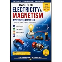 Basics of Electricity and Magnetism Simplified for Beginners Devidasan's Technical Guides