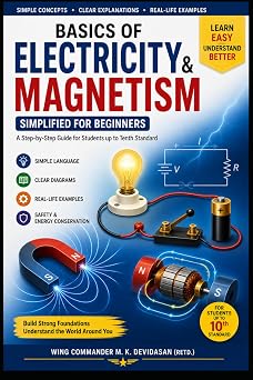 Basics of Electricity and Magnetism Simplified for Beginners Devidasans Technical Guides