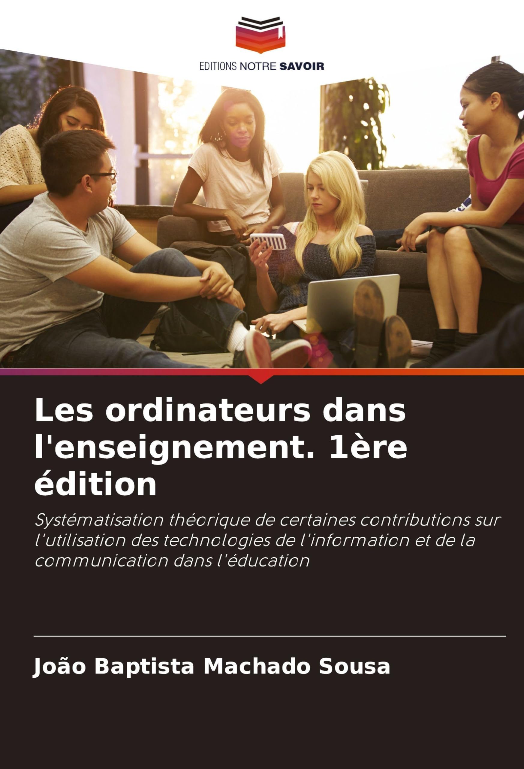 Les ordinateurs dans l'enseignement. 1ère édition: Systématisation théorique de certaines contributions sur l'utilisation des technologies de l'information et de la communication dans l'éducation