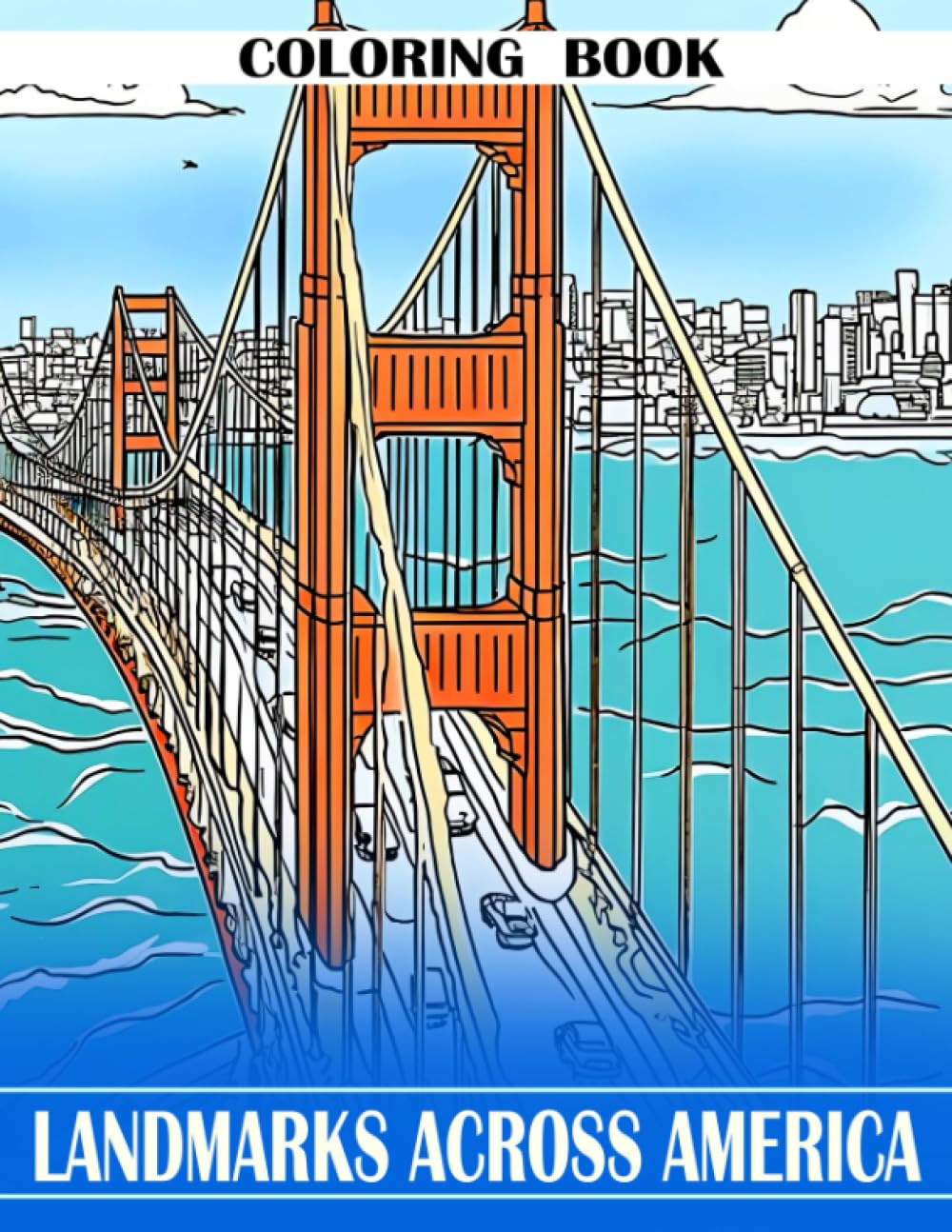 Landmarks Across America: Discover America's Iconic Landmarks and Unleash Your Creativity - Perfect for Ages 10-14