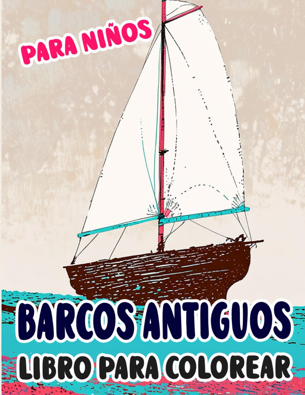 Barcos Antiguos Libro Para Colorear Para Niños: Páginas De Navíos Viejos Buques De Guerra Veleros Galeones Marineros Pesqueros Piratas Embarcación ... Simple | Estrés Relajación | Pequeños Niñas