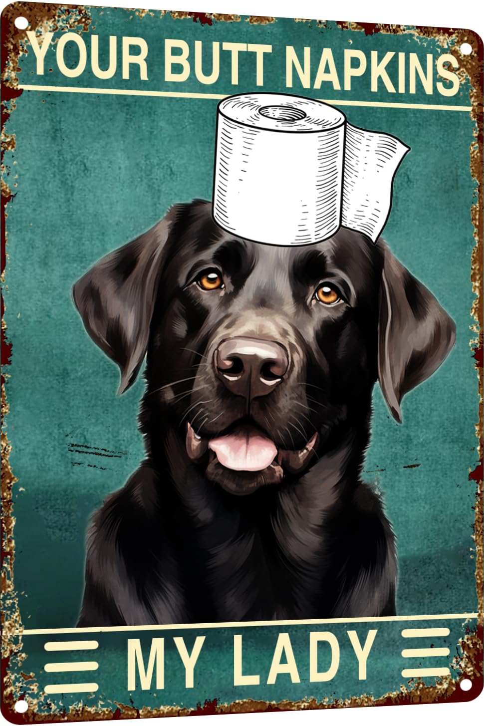 Labrador Retriever Metal Sign Your Butt Napkins My Lady Bathroom Decor For Women Bat Wall Decor Funny Guest Bathroom Wall Art Toilet Paper Wall Art Decorations 6x8 Inch