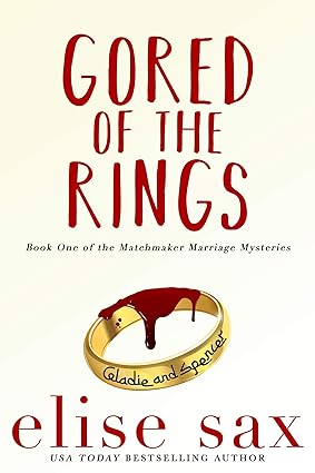 Gored of the Rings (Matchmaker Marriage Mysteries Book 1)