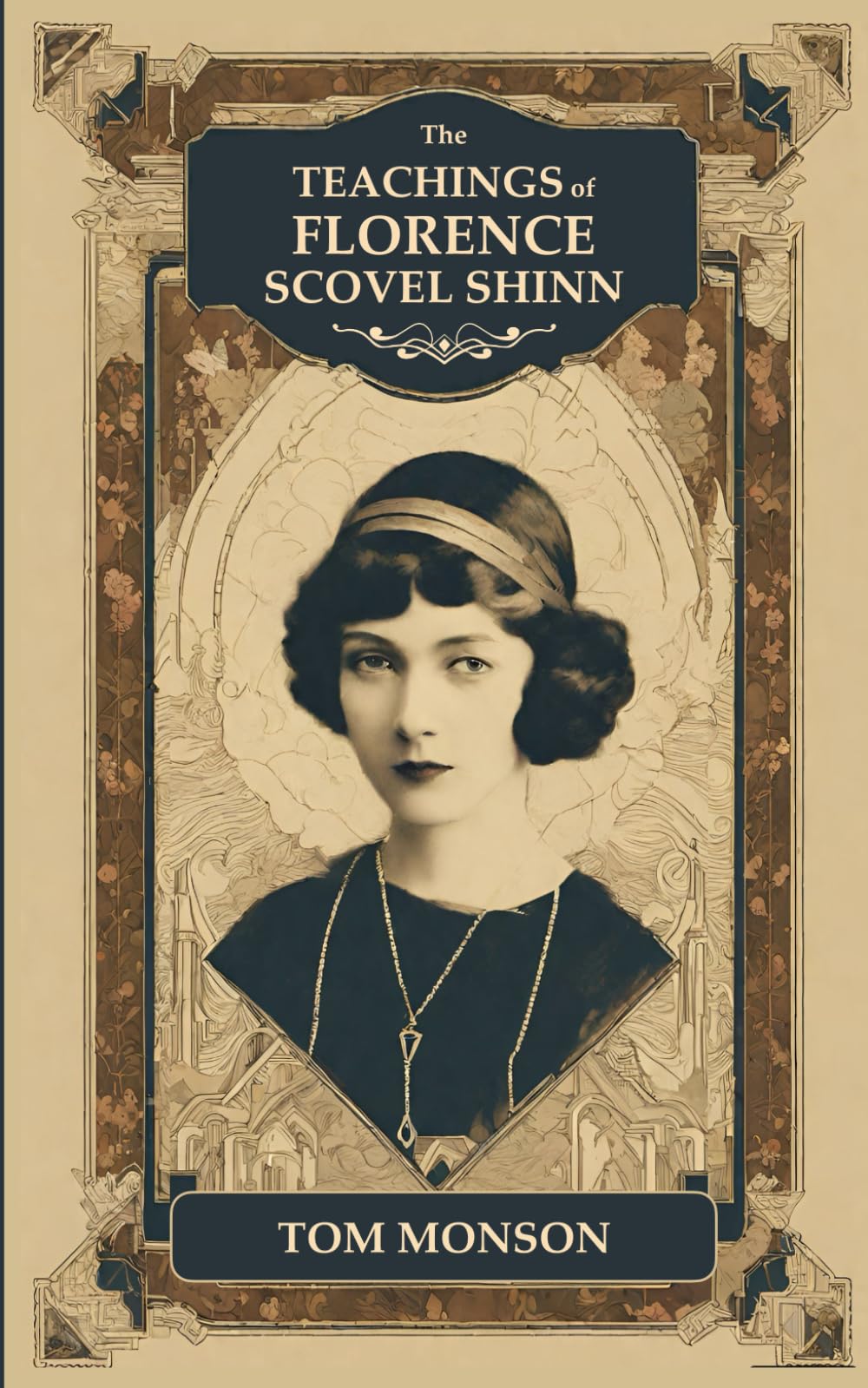 The TEACHINGS of FLORENCE SCOVEL SHINN