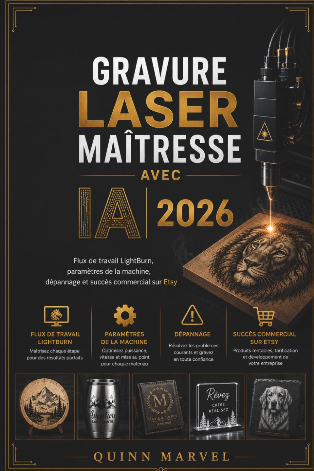 GRAVURE LASER MAÎTRESSE AVEC IA 2026: Flux de travail LightBurn, paramètres de la machine, dépannage et succès commercial sur Etsy