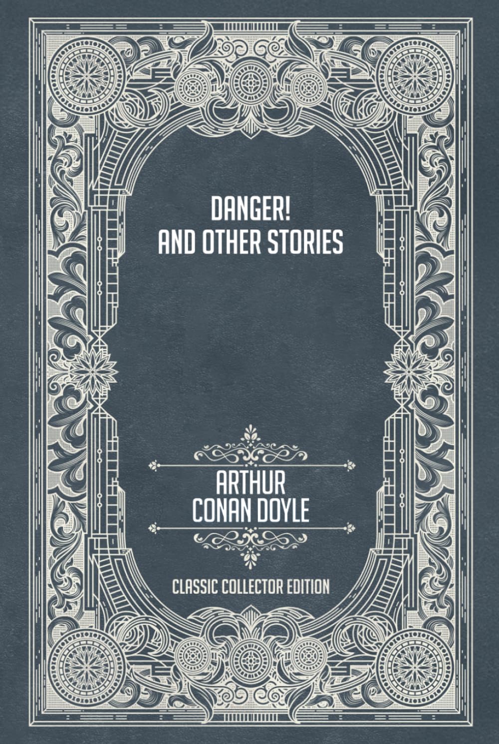 Danger! and Other Stories - Classic Collector Edition (Annotated)