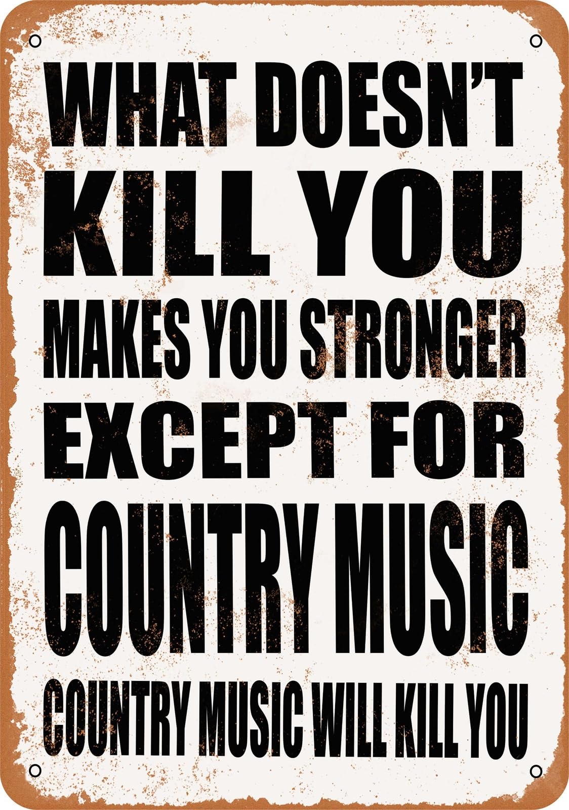 Miaomansenstore Metal Sign - Country Music Will Kill You - Vintage Look Home Decor