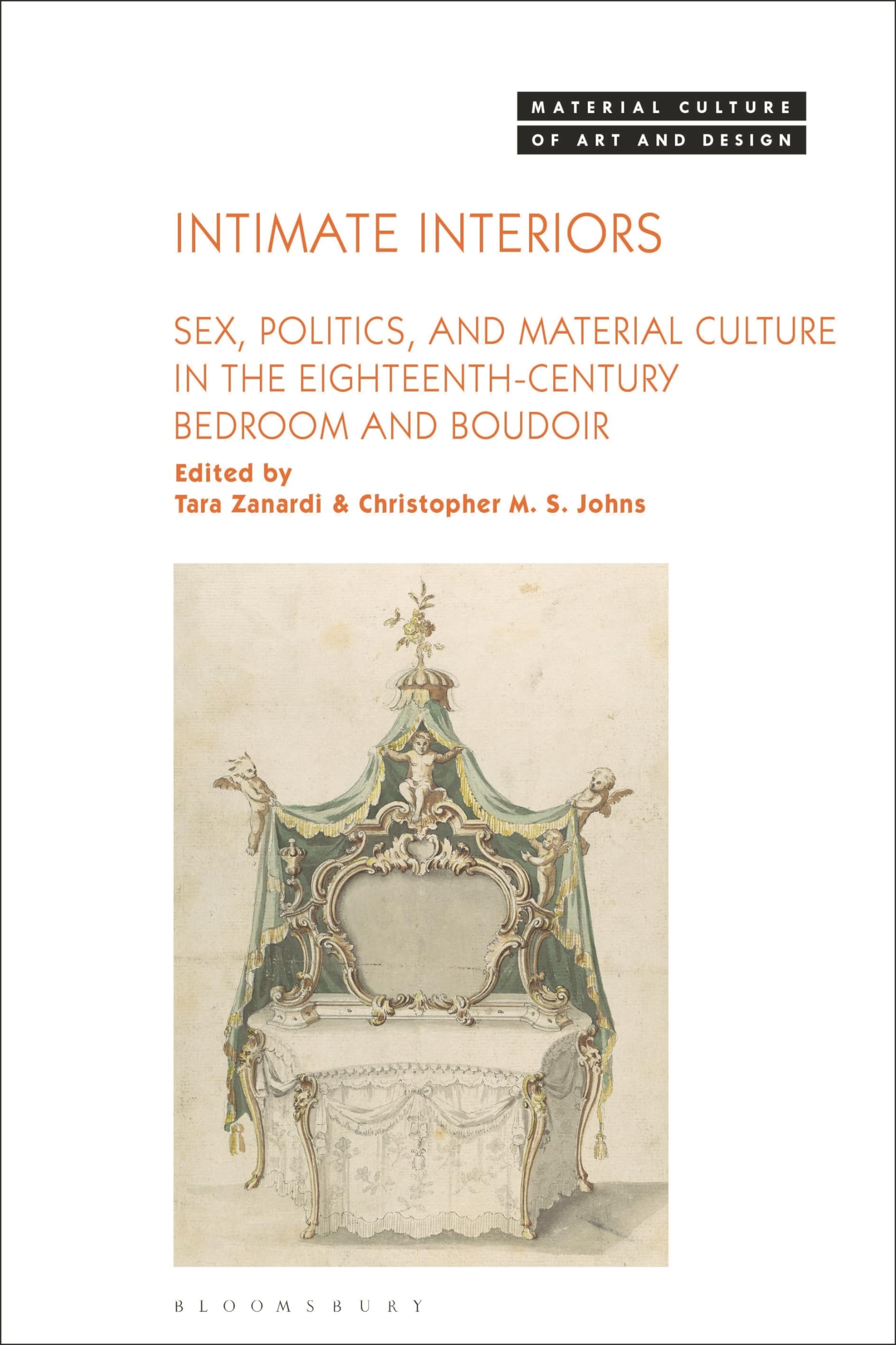 Intimate Interiors: Sex, Politics, and Material Culture in the Eighteenth-Century Bedroom and Boudoir (Material Culture of Art and Design)