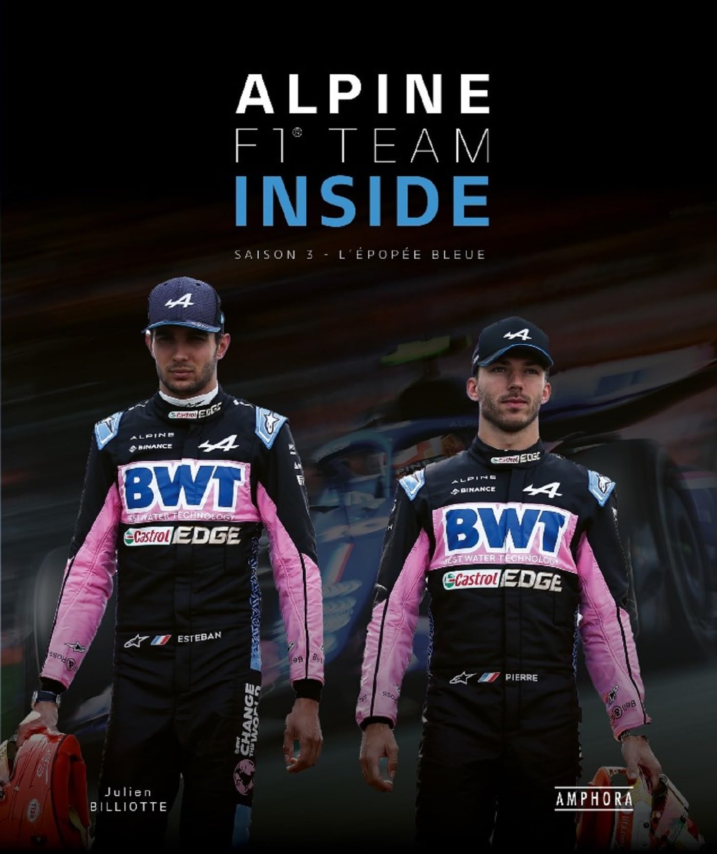 Alpine F1 team inside. Saison 3: L'épopée bleue