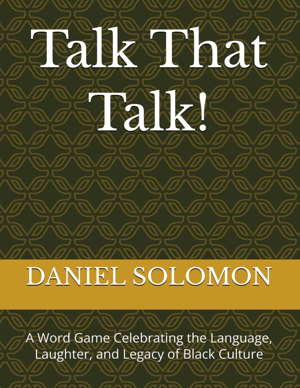 Talk That Talk!: A Word Game Celebrating the Language, Laughter, and Legacy of Black Culture