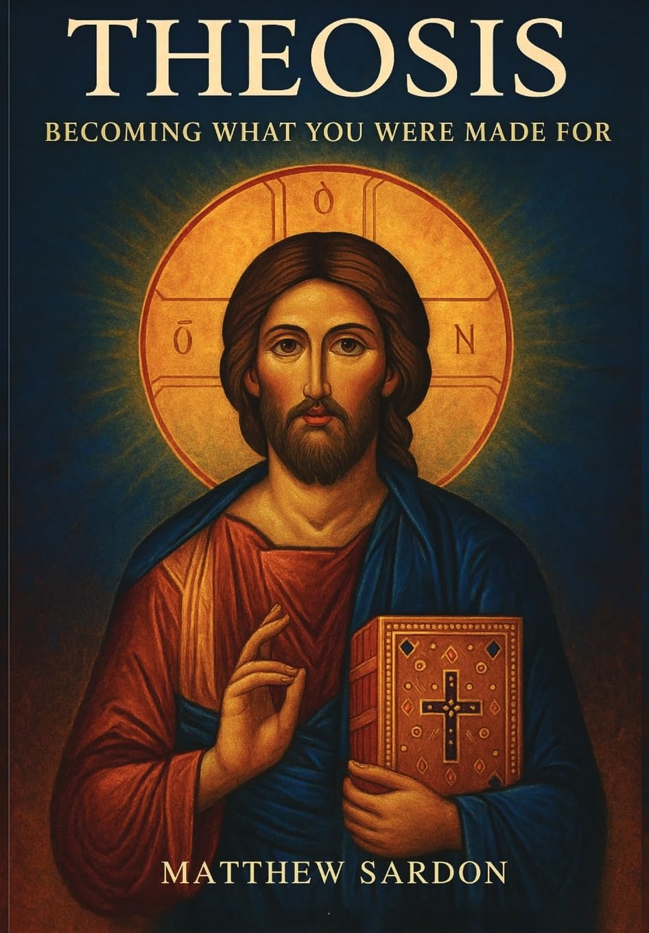 Theosis: Becoming What You Were Made For: Becoming What You Were Made For