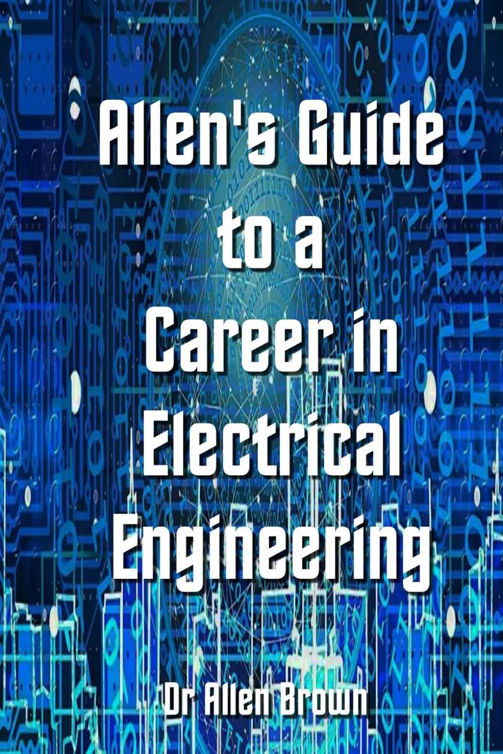 Allen's Guide to a Career in Electrical Engineering (Allen's Career Guides)
