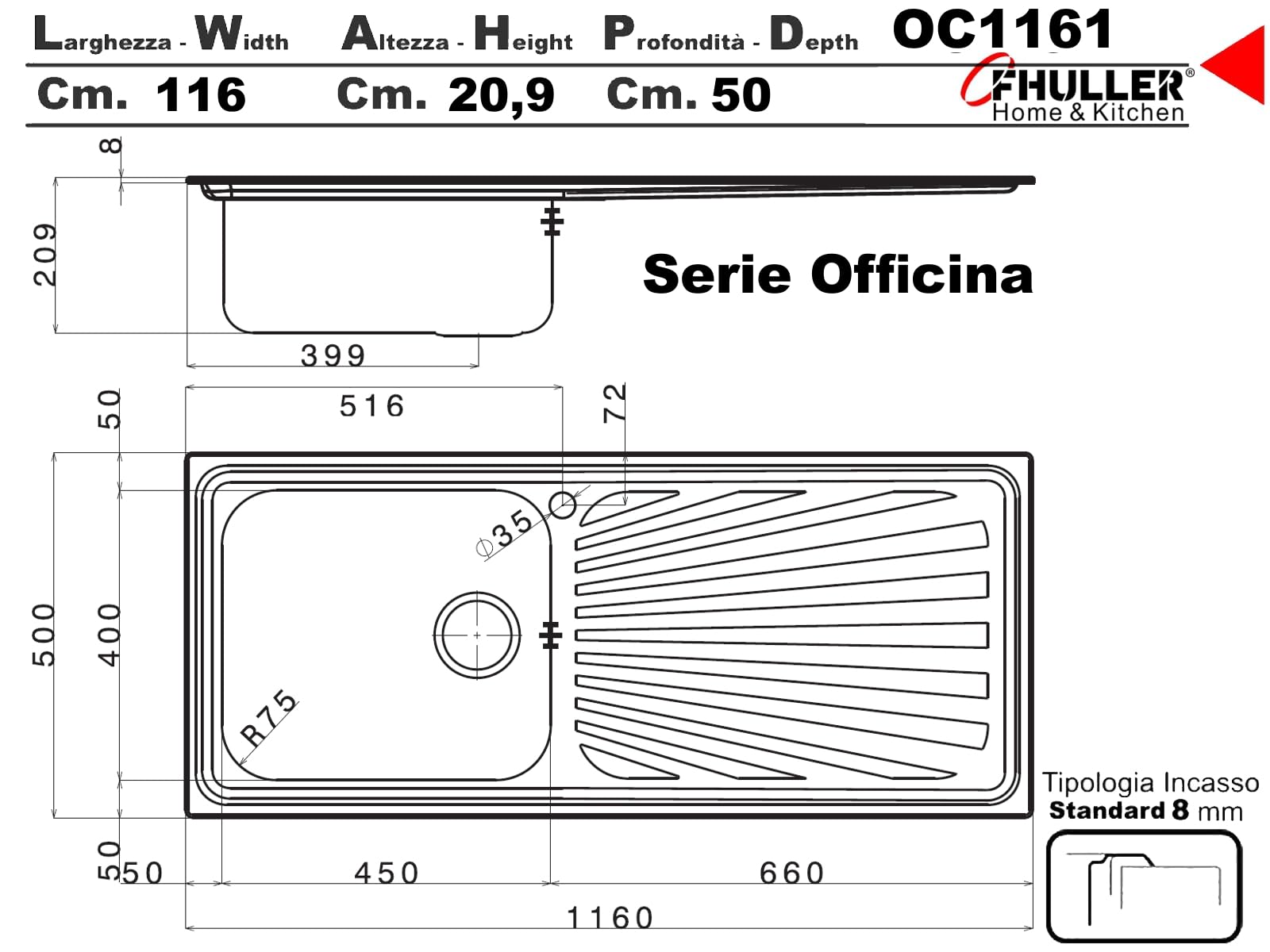Lavello Incasso Cucina 116X50 FHULLER serie OFFICINA OC1161LVS -1 Vasca 45X40 DESTRA + Gocciolatoio 66X40 SINISTRO - Inox Spazzolato Spessore 7/10 Vasche Profondità cm. 20,9 Per Base Cucina da 60