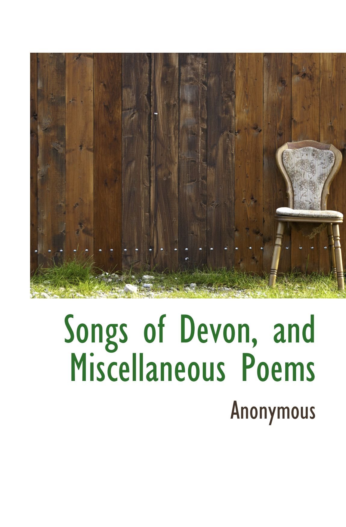 Songs of Devon, and Miscellaneous Poems