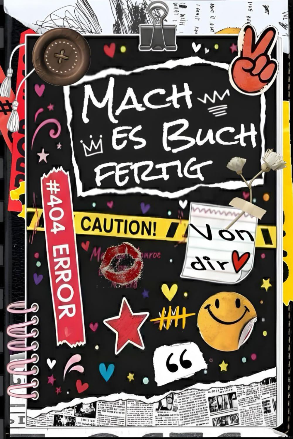 Mach es Buch Fertig Von Dir: Für Mädchen, Teenager und Junge Erwachsene